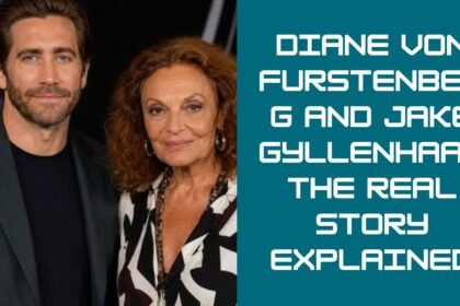 Diane von Furstenberg and Jake Gyllenhaal